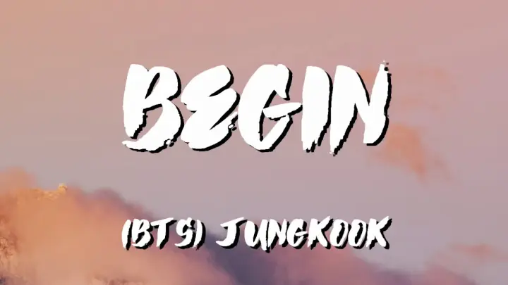 Begin Jungkook Lyrics