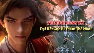 Đại Kết Cục Của Thế Giới Hoàn Mỹ Bi Thảm Tới Mức Nào? Hoang Thiên Đế Cô Độc Giữa Dòng Sông Thời Gian