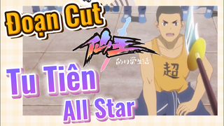 [Nhật Ký Của Tiên Vương] Đoạn Cut| Tu Tiên All Star