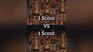1 Scout Vs 1 Scout scout aot edit fyp viral anime animeedit aotedit foryou foryoupage AttackOnTitan trending aotfyp animefyp 4k debate