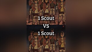 1 Scout Vs 1 Scout scout aot edit fyp viral anime animeedit aotedit foryou foryoupage AttackOnTitan