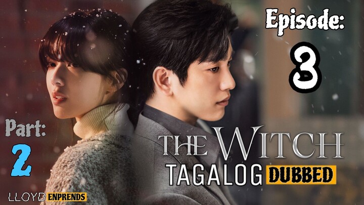 The Witch episode 3 part 2 tagalog dub / dubbed 2025 • Romance