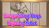 Bungo Stray Dogs |[Hand Drawn MAD/Dazai &Ryunosuke]Crybaby Robot