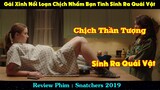 Review Phim : Gái Xinh Nổi Loạn Chơi Nhầm Bạn Tình Sinh Ra Quái Vật | Snatchers 2019