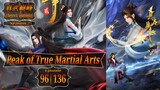 Epa 96 | 136 Peak of True Martial Arts [Zhenwu Dianfeng] 真武巅峰