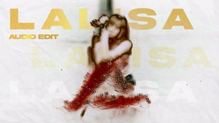 » LISA - LALISA (audio edit) | zaraudio