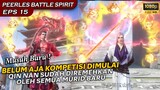 SELURUH MURID BARU MEREMEHKAN KEMAMPUAN QIN NAN DALAM KOMPETISI - Alur PEERLES BATTLE SPIRIT Eps 15