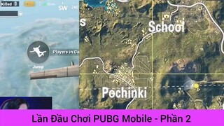 Lần Đầu Chơi PUBG Mobile #2