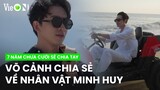 [Interview] Võ Cảnh chia sẻ về vai diễn Minh Huy trong 7 Năm Chưa Cưới Sẽ Chia Tay