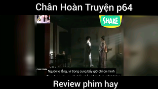 Review phim Chân Hoàn Truyện p64