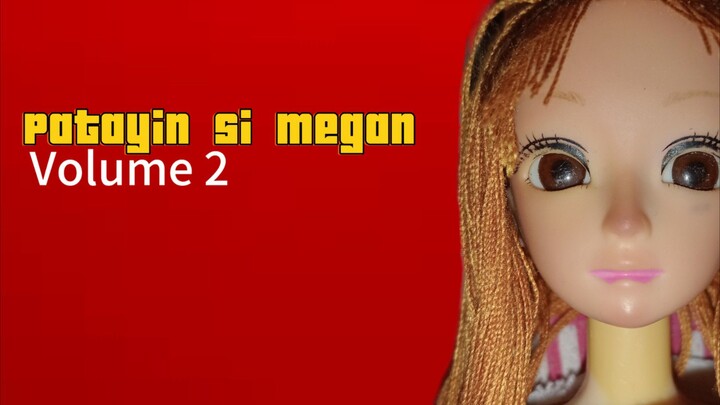 Patayin si Megan Volume 2 | Doll Action Film