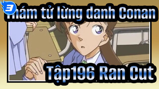 [Thám tử lừng danh Conan] Tập196 Show biểu diễn can thiệp đầu tiên của Ran Cut_3