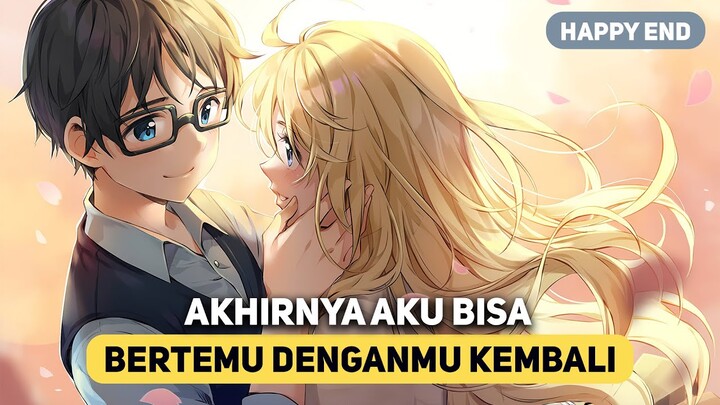BERTEMU DENGANMU KEMBALI | Anime Shigatsu wa Kimi no Uso Happy Ending (Your Lie In April)