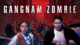 Full Movie Gangnam Zombie (20230