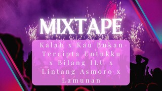 Mixtape Kalah x Kau Bukan Tercipta Untukku