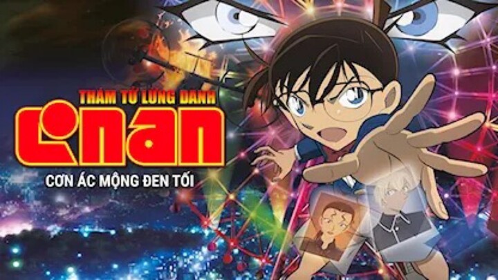 [ FHD Lồng Tiếng ] Thám Tử Conan Movie 20: Cơn Ác Mộng Đen Tối