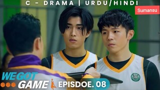 We Got Game Episode 8 Urdu_Hindi Dubbed