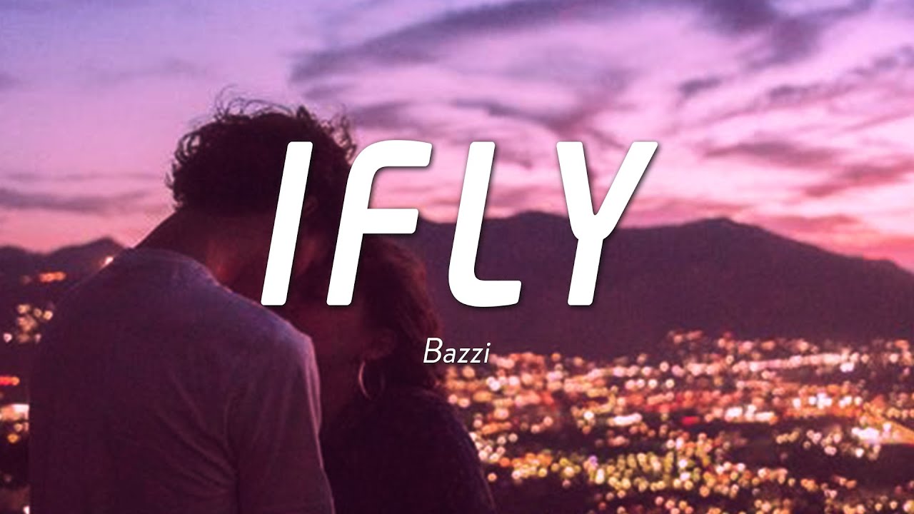 Bazzi – I.F.L.Y. Lyrics