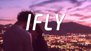 Bazzi - I.F.L.Y. (Lyrics)