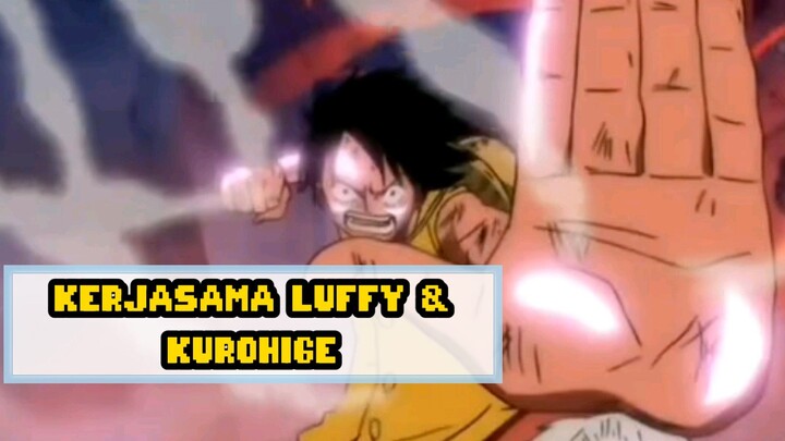 KERJASAMA LUFFY & KUROHIGE. by. Onepiece