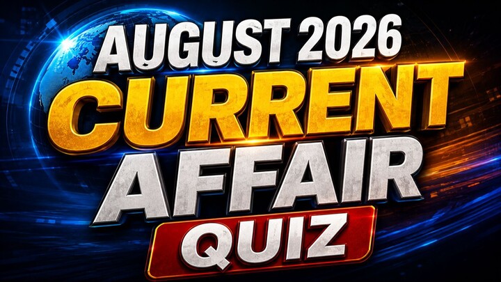 August 2026 Current Affairs 🔥 | 30 Questions Mega Quiz | Can You Score 20+?