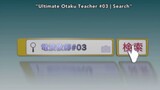 Ultimate Otako Teacher Episode 3