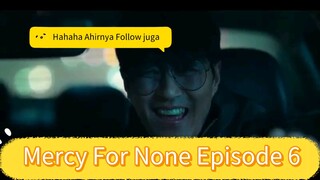Seorang Pria Maco Yang Balas Dendam Atas Kematian Saudara Oleh Para Mafia (Mercy For None Episode 6)