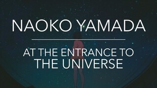 Naoko Yamada — At The Entrance To The Universe