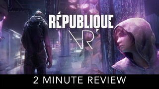 République VR - 2 Minute Review