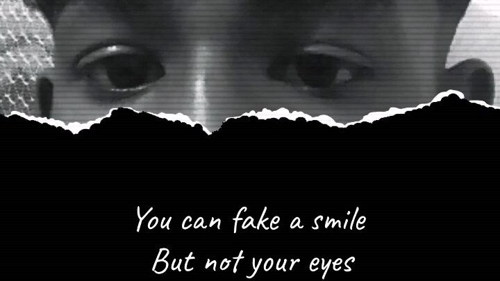 you can fake a smile not your 👀 eyes