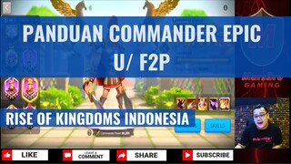 PANDUAN COMMANDER EPIC U/ F2P [RISE OF KINGDOMS INDONESIA]