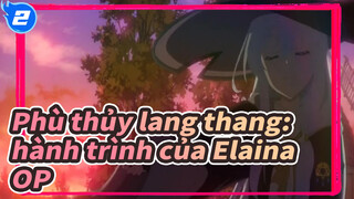 [Phù thủy lang thang: hành trình của Elaina] OP_2