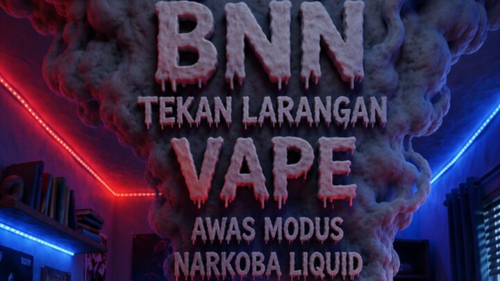 BNN TEKAN LARANGAN VAPE AWAS MODUS NARKOBA LIQUID