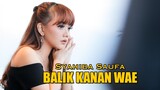Dj Balik Kanan Wae - Syahiba Saufa (Official Music Video)