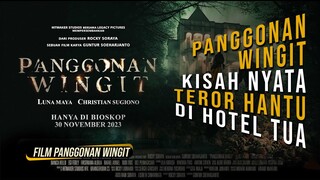 Film Panggonan Wingit, Kisah Nyata Teror Hantu di Hotel Tua