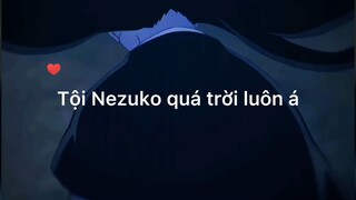 Tội Nezuku quá trời luôn á