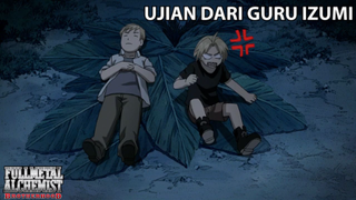 Ujian Untuk Menjadi Murid Guru Izumi ❗️❗️ - Fullmetal Alchemist Brotherhood