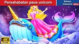 Persahabatan paus unicorn ❤️‍ Dongeng Bahasa Indonesia ✨ WOA Indonesian Fairy Tales