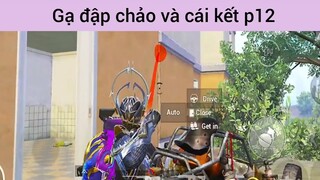 Gạ đập chảo và cái kết p12