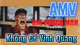 [One Punch Man] AMV |  Không Có Vinh Quang