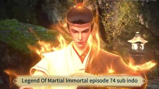 Legend Of Martial Immortal episode 74 sub indo