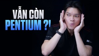 PENTIUM KHÔNG MẠNH, nhưng vì sao INTEL vẫn sản xuất?