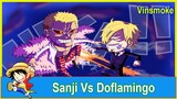 Sanji vs Doflamingo _ Hoàng tử Vinsmok vs Vua Dressrosa
