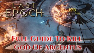 Last Epoch Full Guide On How To Kill God Of Argentus, Boss Fight v0.9.0g