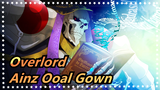 [Overlord] Ainz Ooal Gown--- The One Who Will Ends the Social Chaos