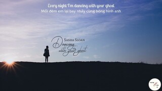 NHẠC TÂY LỜI VIỆT -  [Vietsub + Lyrics] Dancing With Your Ghost - Sasha Sloan #MUSIC ♫