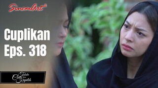 TAKDIR CINTA YANG KUPILIH | Cuplikan Eps. 318