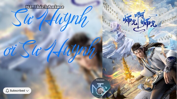 Hoạt Hình Trung Quốc| Sư Huynh Ơi Sư Huynh | Tập 1 Vietsub Hay| NT_ThíchAnime