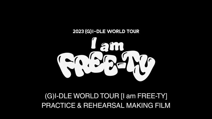 (G)I-DLE WORLD TOUR [I am FREE-TY] PRACTICE & REHEARSAL MAKING FILM
