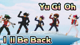 [Yu-Gi-Oh!/MMD] I 'll Be Back